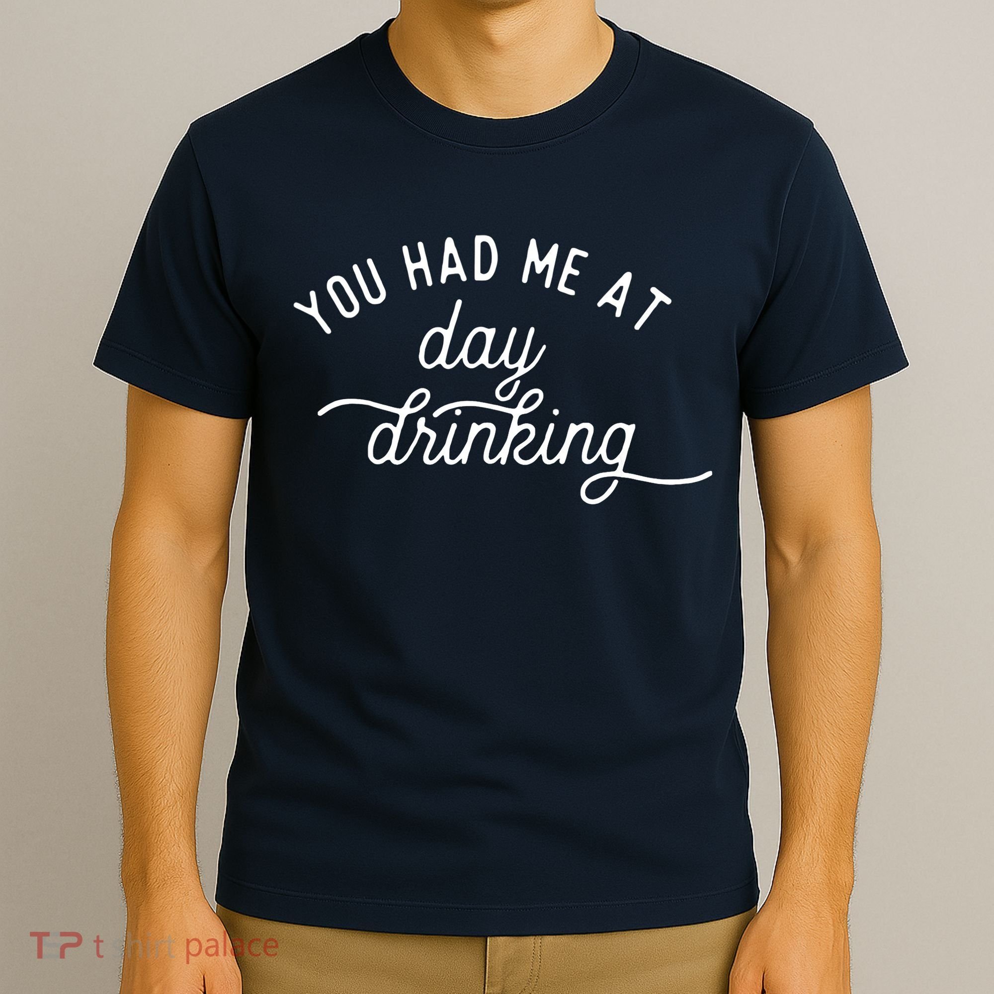 Summer Vacation Funny You Had Me At Day Drinking T-Shirt
