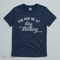 Summer Vacation Funny You Had Me At Day Drinking T-Shirt thumb 5