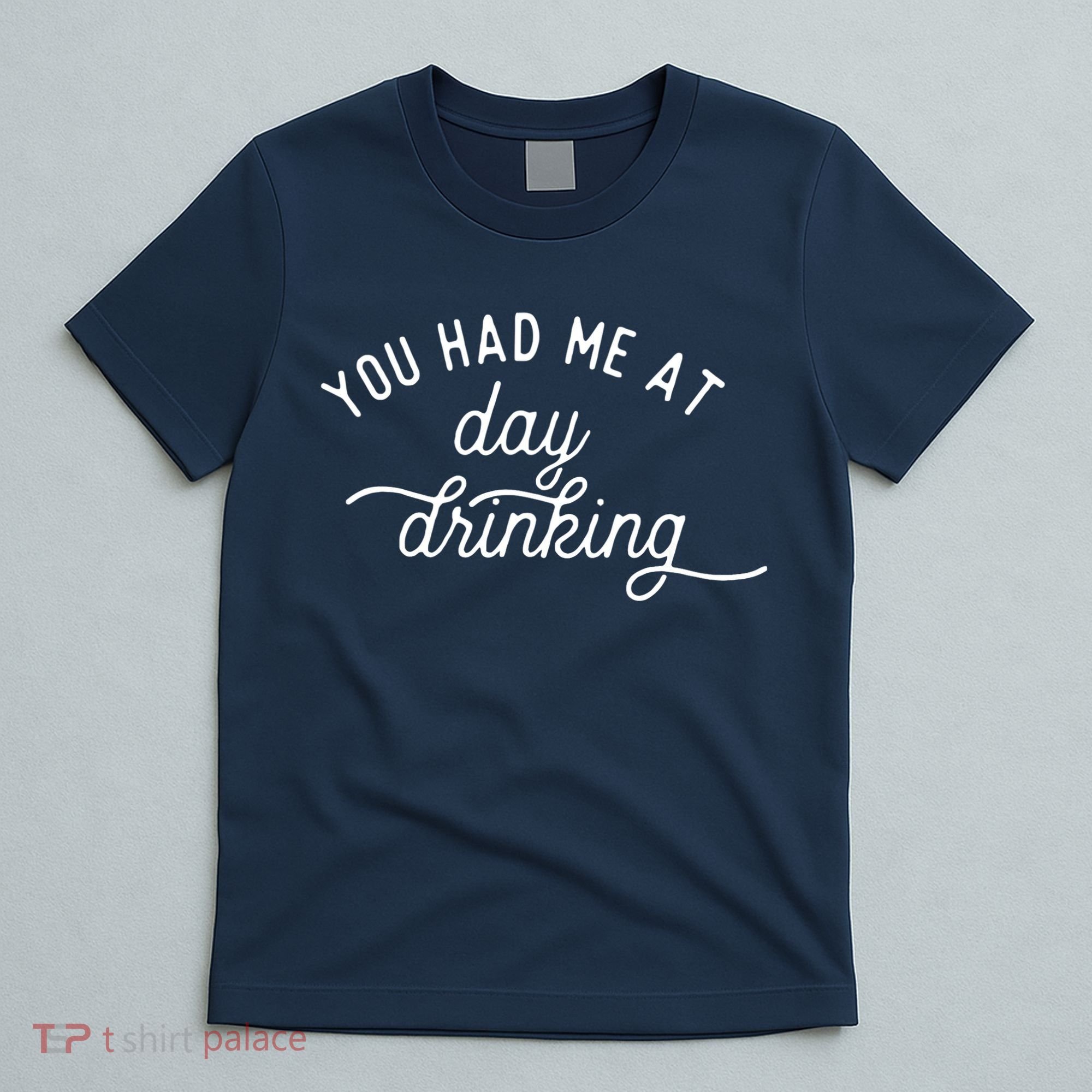 Summer Vacation Funny You Had Me At Day Drinking T-Shirt