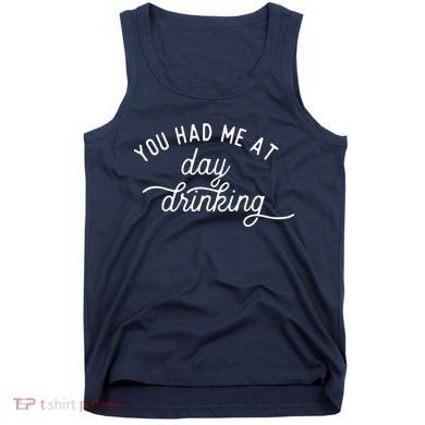 Summer Vacation Funny You Had Me At Day Drinking Tank Top