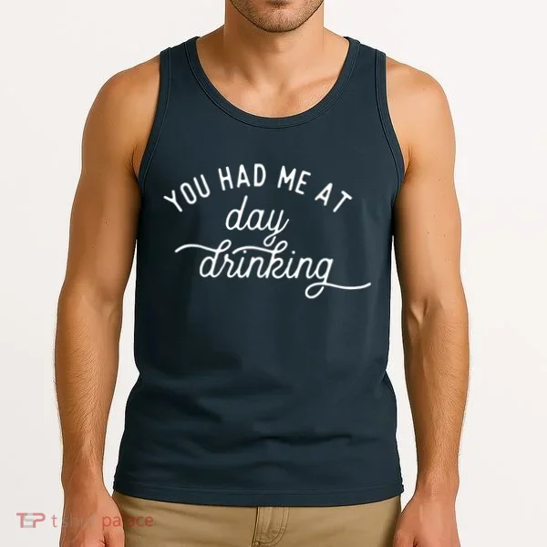 Summer Vacation Funny You Had Me At Day Drinking Tank Top