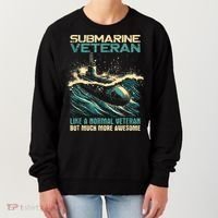 Submarine Veteran Like Normal Veteran But Much More Awesome Women's Sweatshirt thumb 0