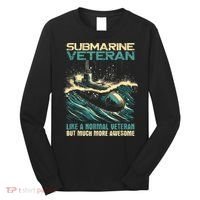 Submarine Veteran Like Normal Veteran But Much More Awesome Long Sleeve Shirt thumb 0