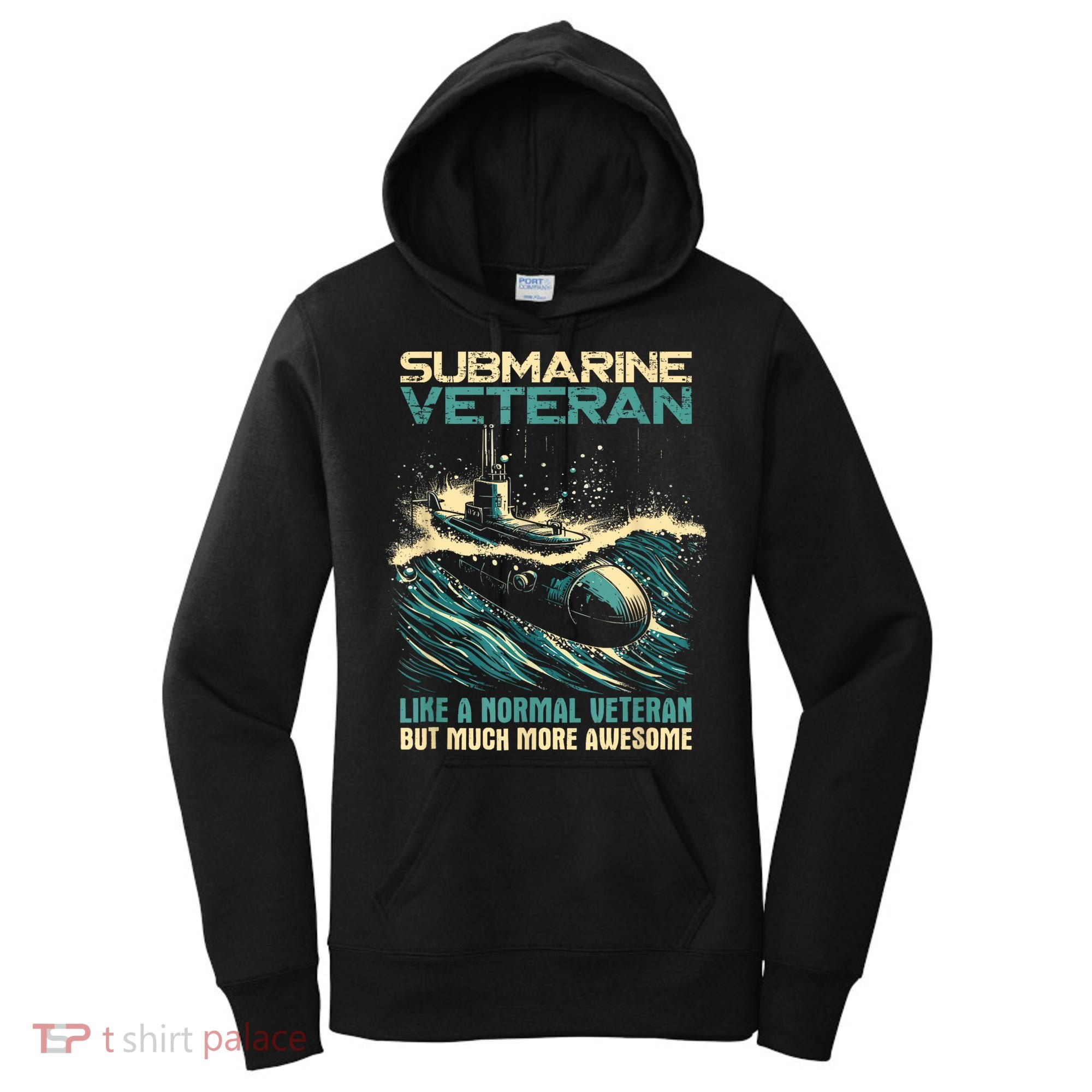 Submarine Veteran Like Normal Veteran But Much More Awesome Women's Hoodie
