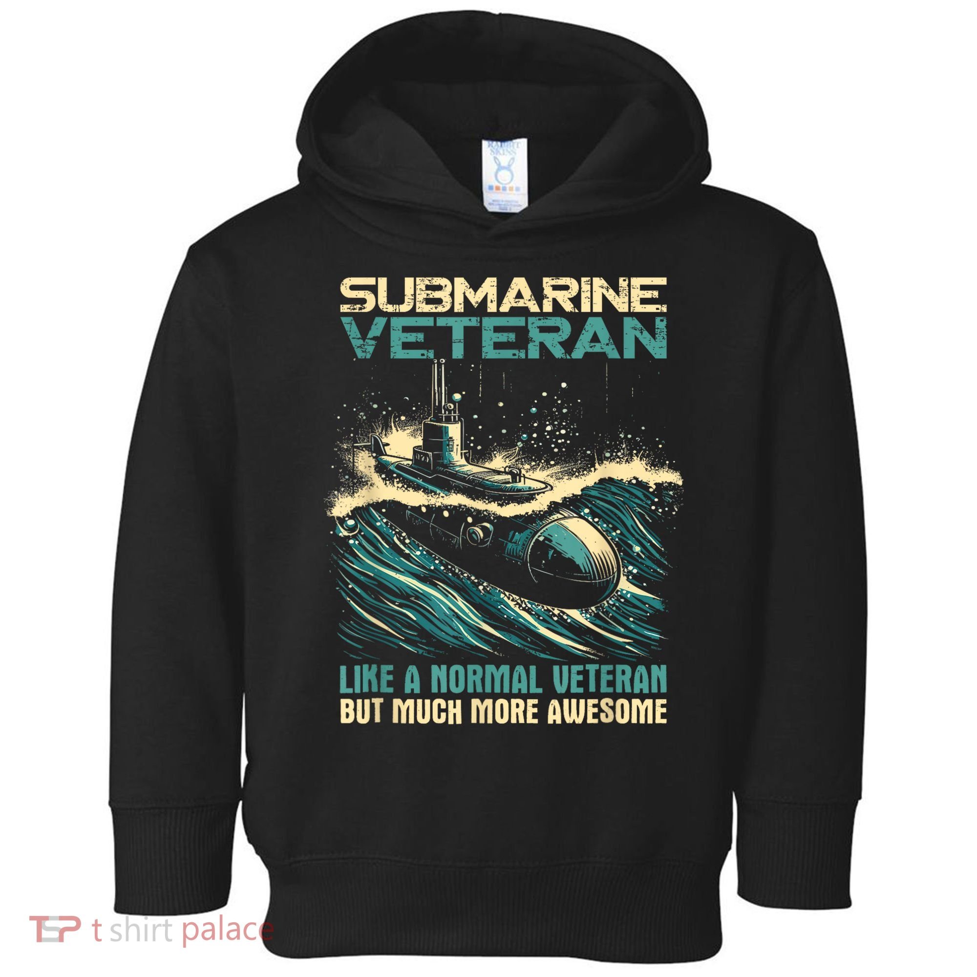 Submarine Veteran Like Normal Veteran But Much More Awesome Toddler Hoodie