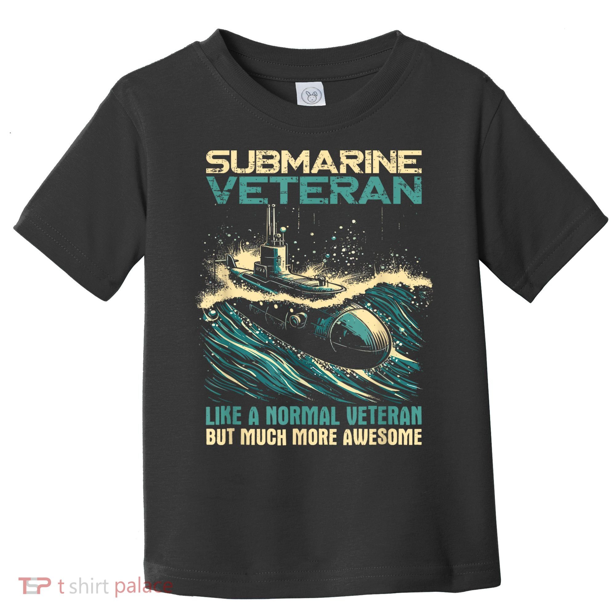 Submarine Veteran Like Normal Veteran But Much More Awesome Toddler T-Shirt