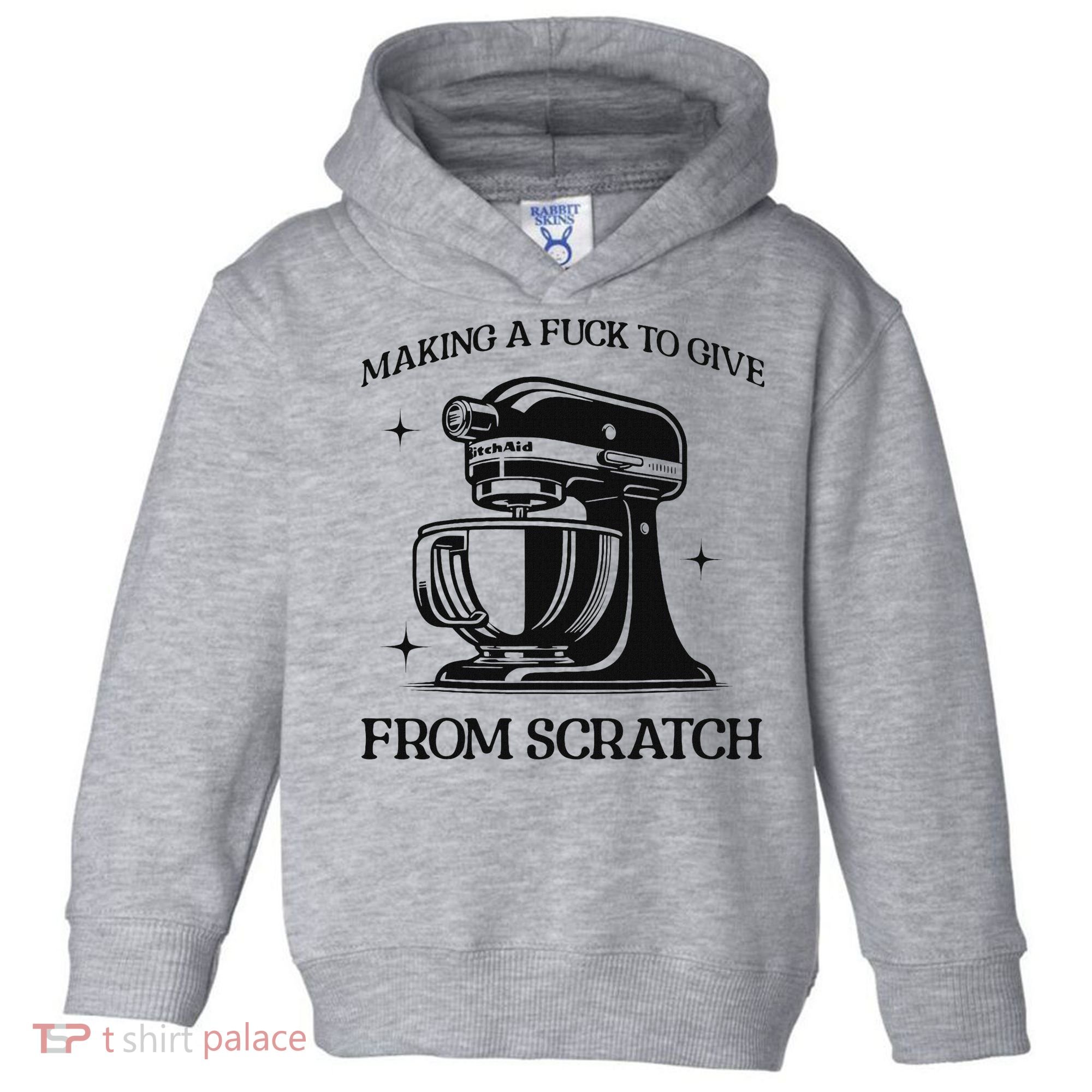 Sarcastic Vulgar Making A Fuck To Give Toddler Hoodie