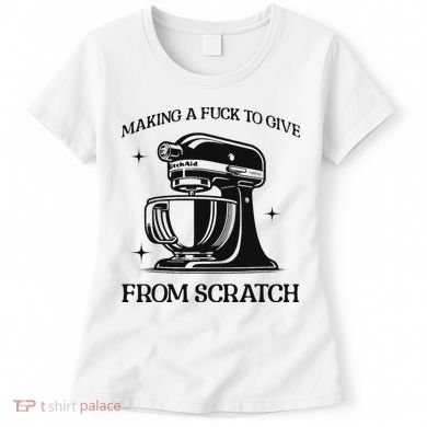 Sarcastic Vulgar Making A Fuck To Give Women's T-Shirt