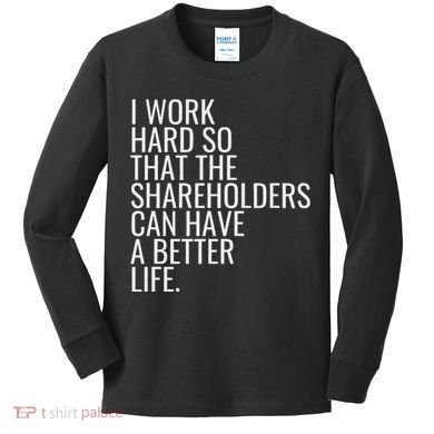 Shareholder Value Myth Funny Socialist Shareholder Activism Kids Long Sleeve Shirt
