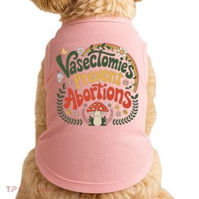 Sunset Vasectomies Prevent Abortions Vasectomy Doggie Tank