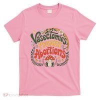 Sunset Vasectomies Prevent Abortions Vasectomy T-Shirt thumb 0