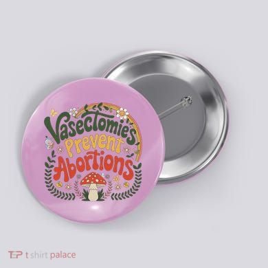 Sunset Vasectomies Prevent Abortions Vasectomy Button