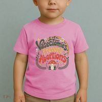Sunset Vasectomies Prevent Abortions Vasectomy Toddler T-Shirt thumb 2