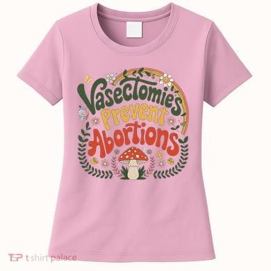 Sunset Vasectomies Prevent Abortions Vasectomy Women's T-Shirt