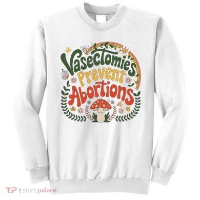 Sunset Vasectomies Prevent Abortions Vasectomy Sweatshirt