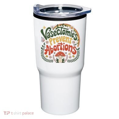 Sunset Vasectomies Prevent Abortions Vasectomy Tumbler
