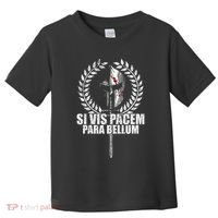 Si Vis Pacem Para Bellum Latin Wisdom Proverb Toddler T-Shirt thumb 0