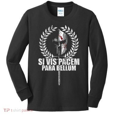 Si Vis Pacem Para Bellum Latin Wisdom Proverb Kids Long Sleeve Shirt