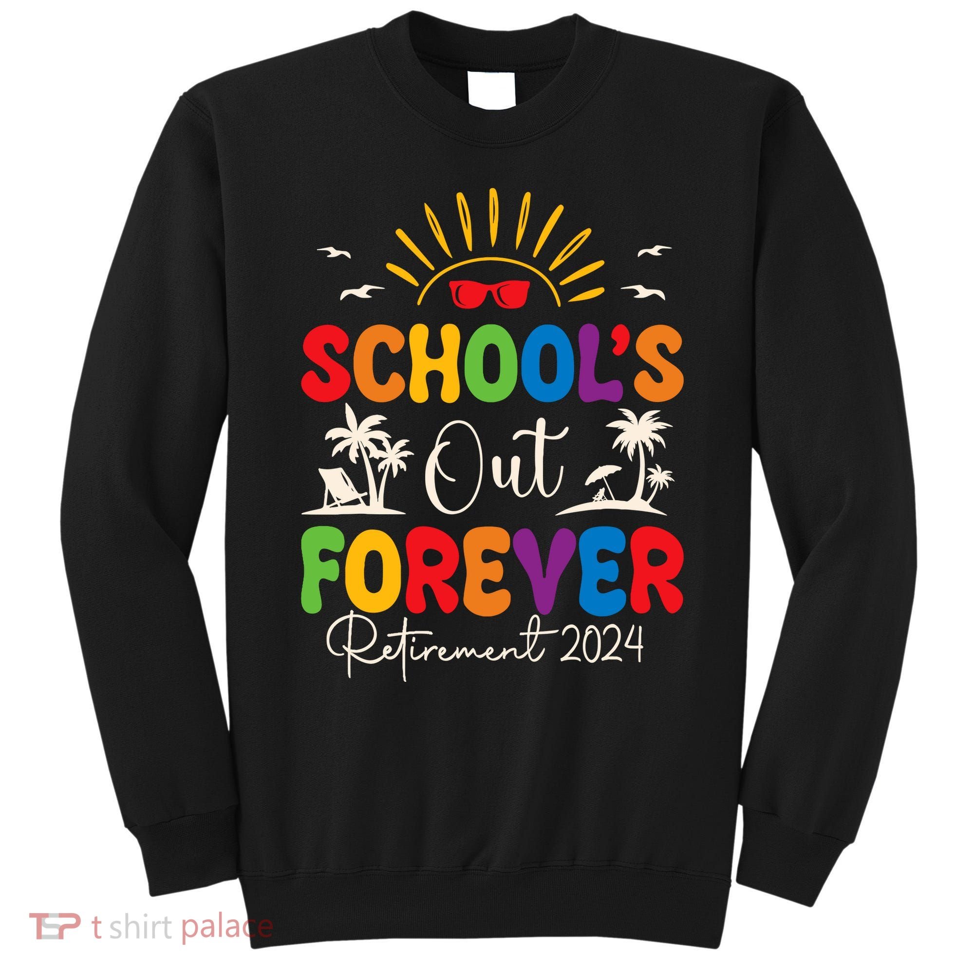 Summer Vacation Retro SchoolS Out Forever Retirement 2024 Sweatshirt