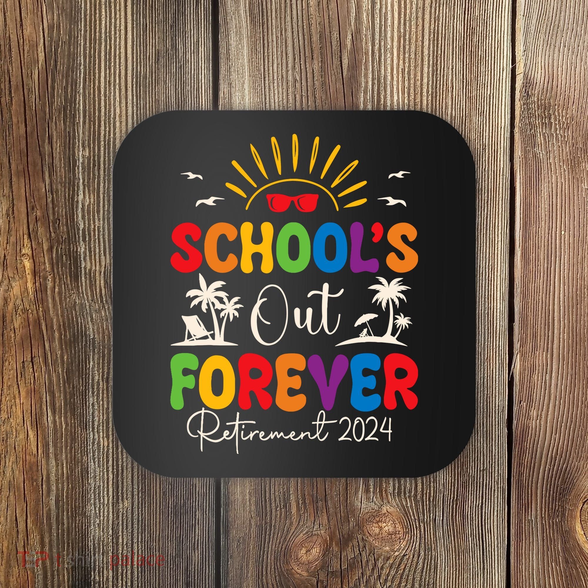 Summer Vacation Retro SchoolS Out Forever Retirement 2024 Coaster