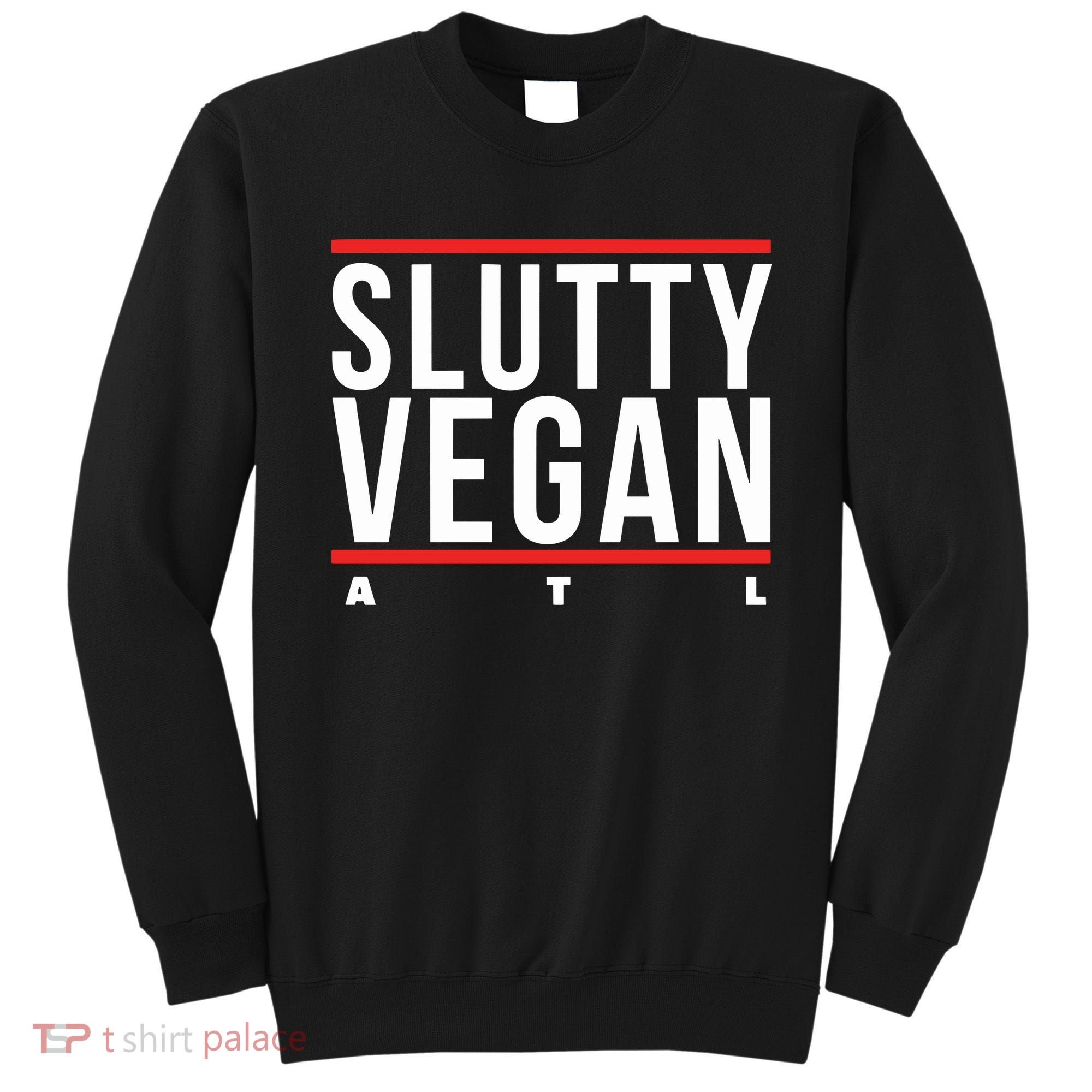 Slutty Vegan Run Slutty Sweatshirt