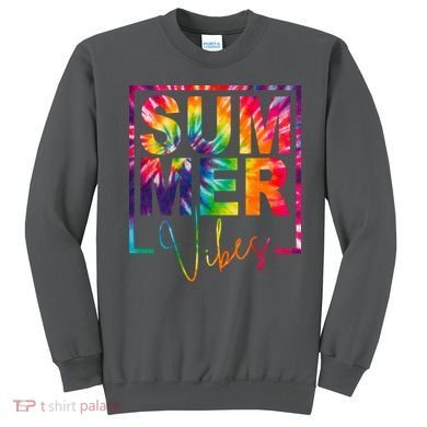 Summer Vibes Tie Dye Colorful Fun Sweatshirt