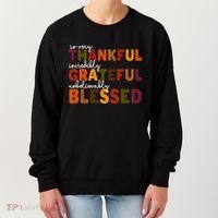 So Very Thankful Incredibly Grateful Unbelievably Blessed Women's Sweatshirt thumb 0