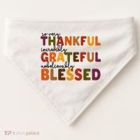 So Very Thankful Incredibly Grateful Unbelievably Blessed USA-Made Doggie Bandana thumb 0