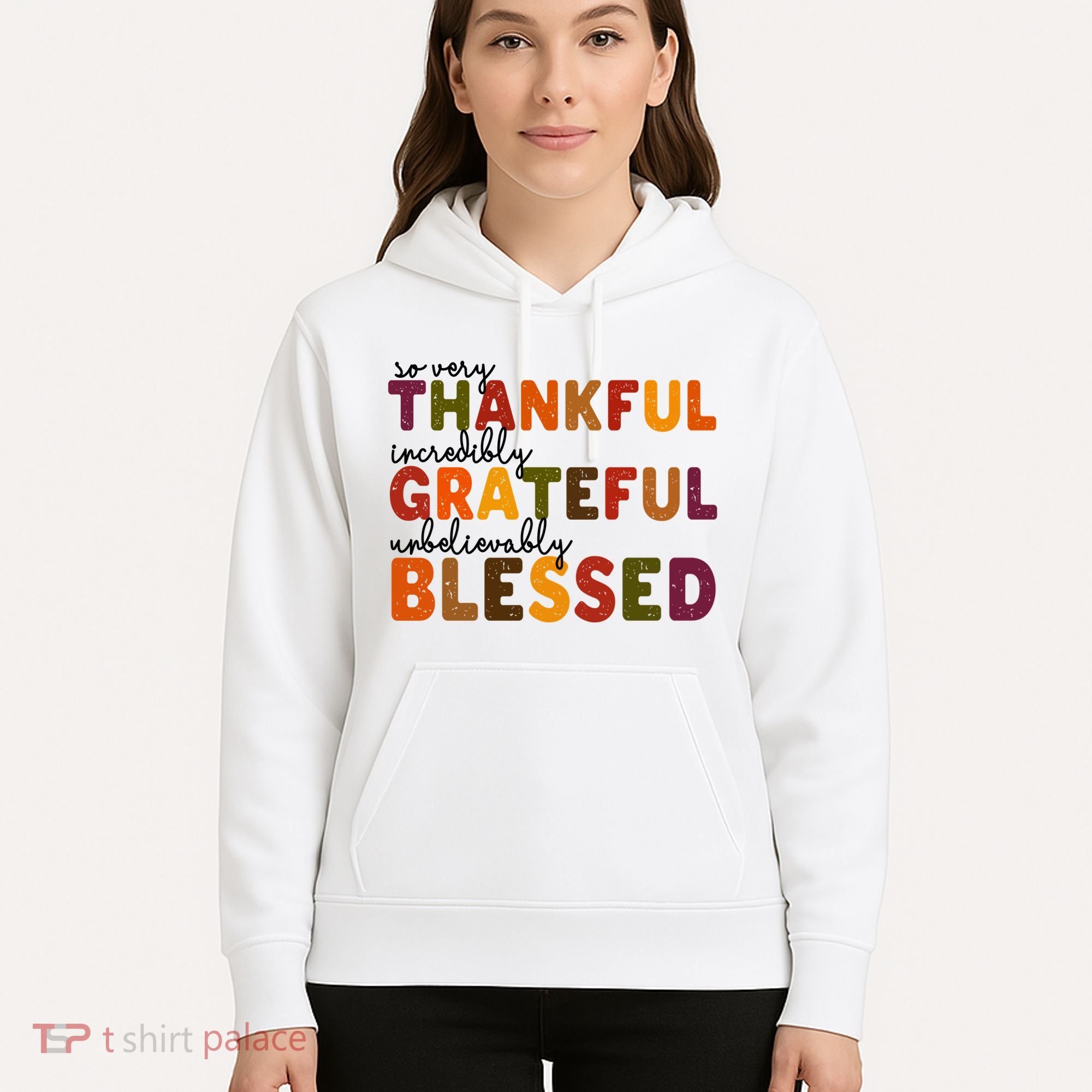 So Very Thankful Incredibly Grateful Unbelievably Blessed Hoodie