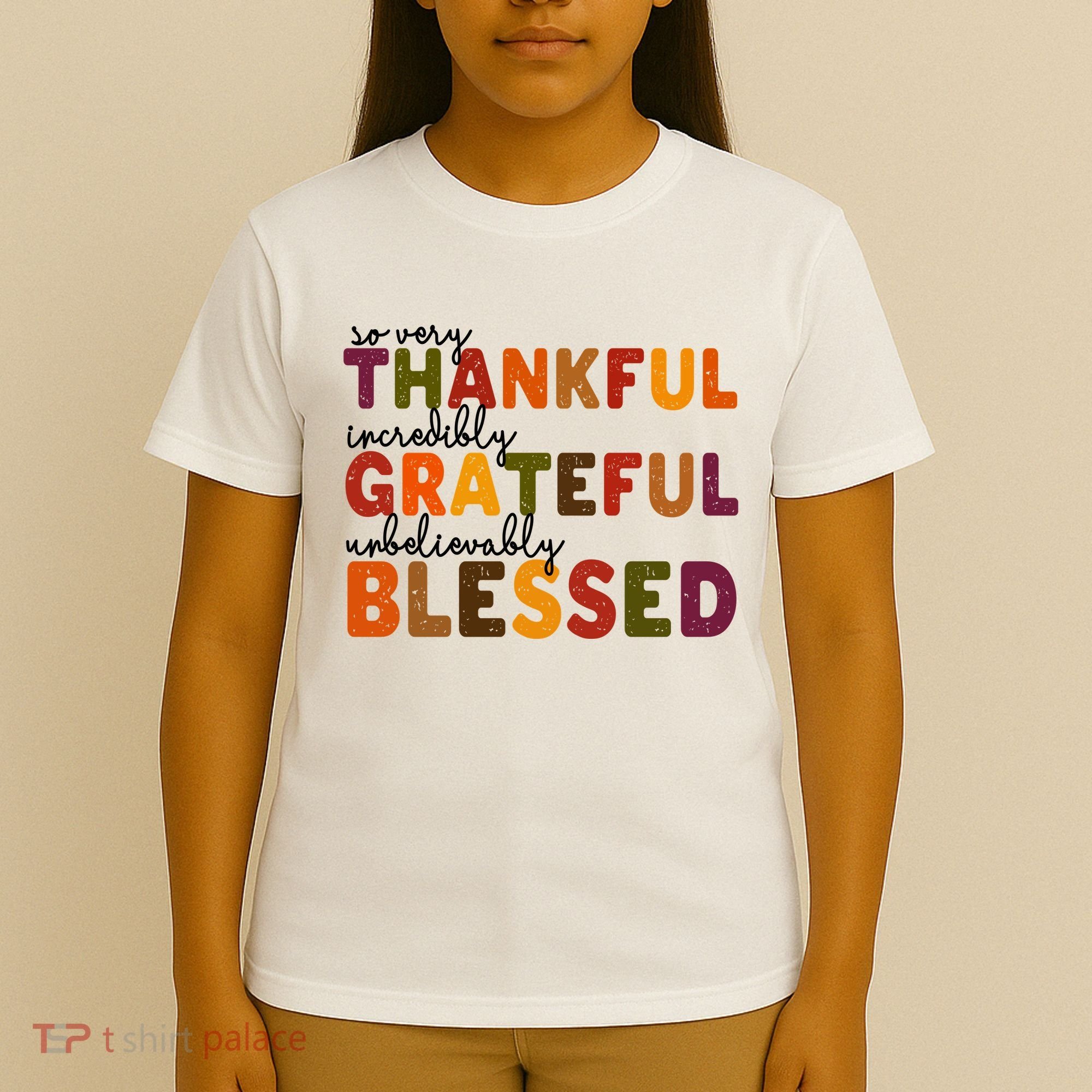 So Very Thankful Incredibly Grateful Unbelievably Blessed T-Shirt