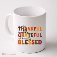 So Very Thankful Incredibly Grateful Unbelievably Blessed Coffee Mug thumb 0