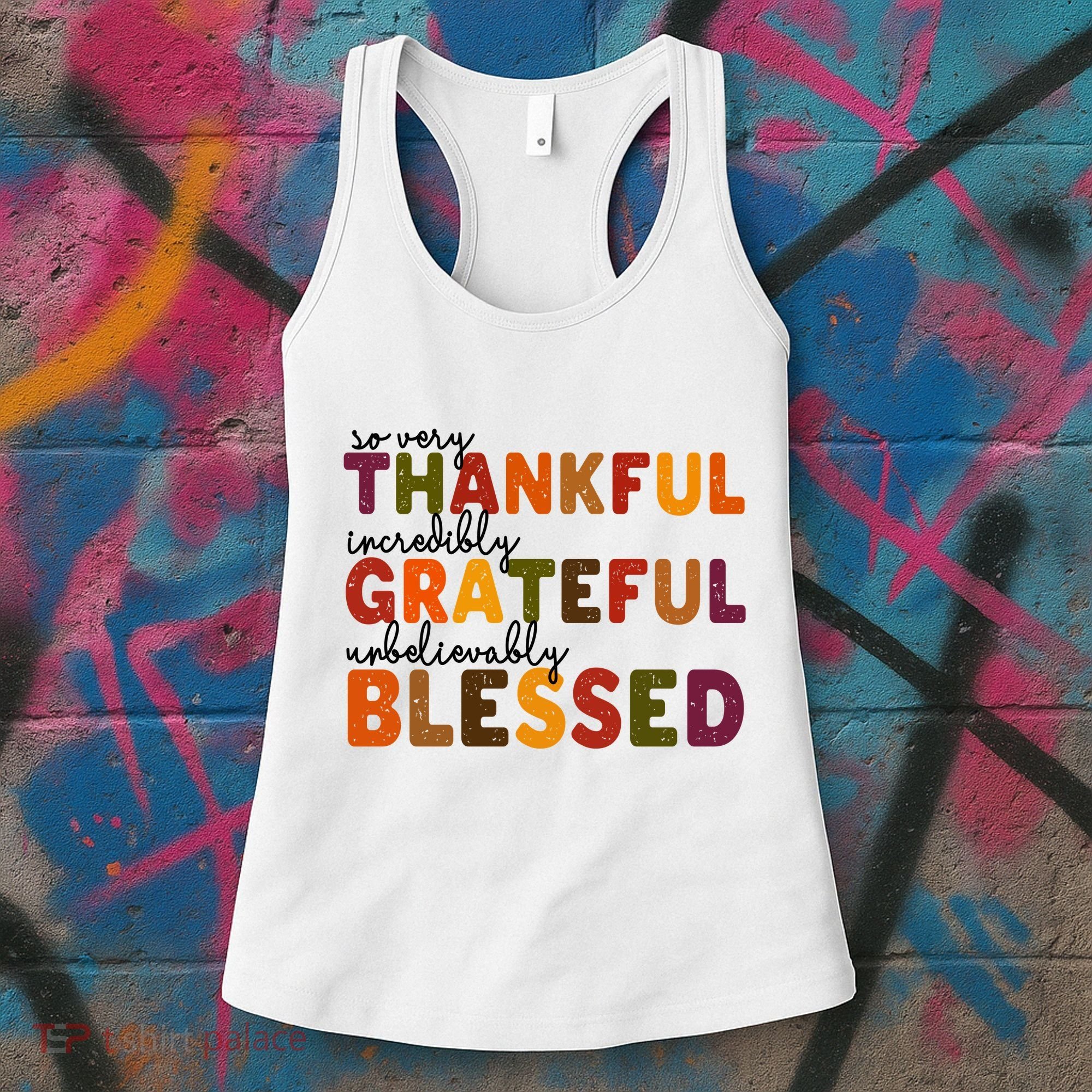 So Very Thankful Incredibly Grateful Unbelievably Blessed Women's Tank Top