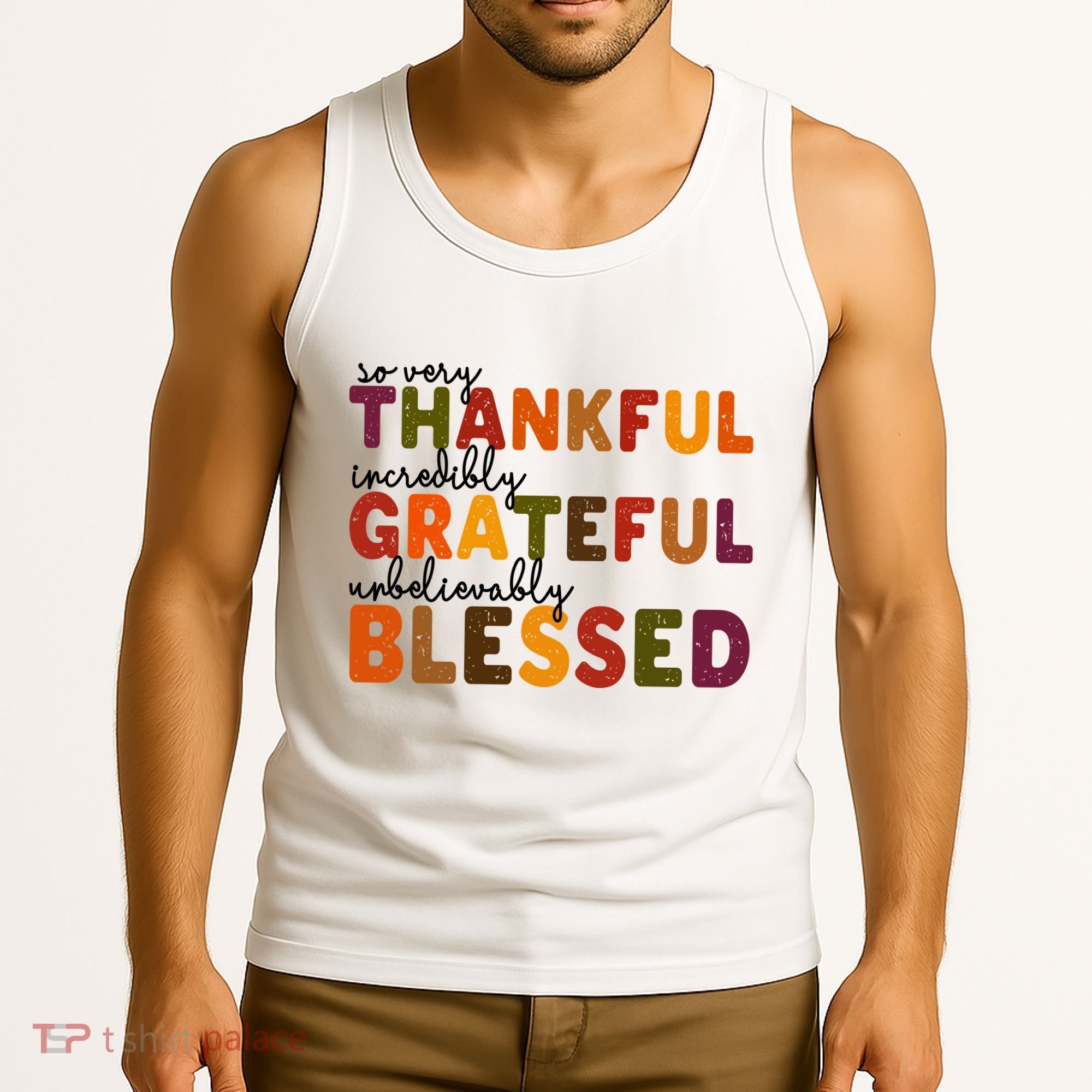 So Very Thankful Incredibly Grateful Unbelievably Blessed Tank Top