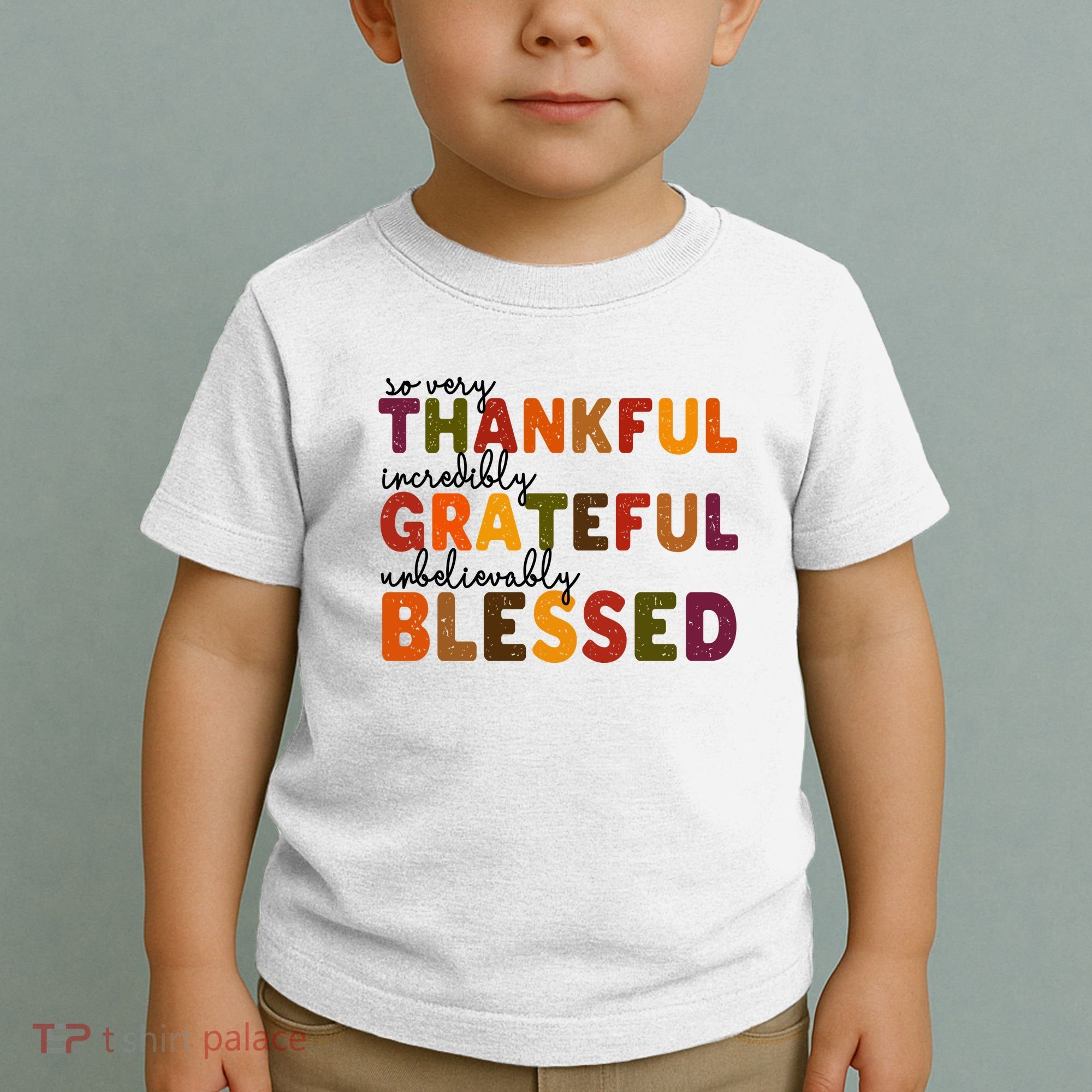 So Very Thankful Incredibly Grateful Unbelievably Blessed Toddler T-Shirt