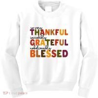 So Very Thankful Incredibly Grateful Unbelievably Blessed Kids Sweatshirt thumb 0