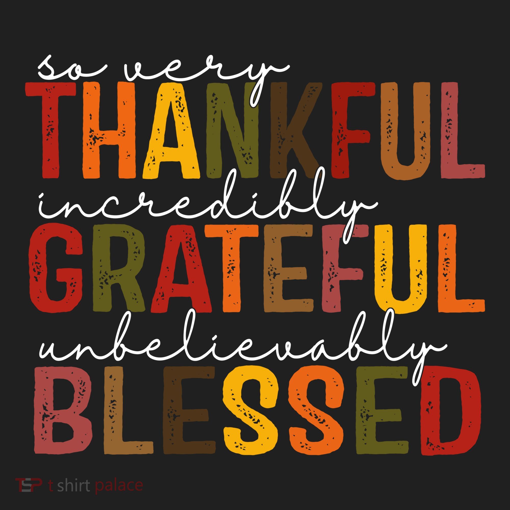 So Very Thankful Incredibly Grateful Unbelievably Blessed Thanksgiving Quote Women's Sweatshirt