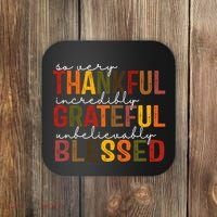 So Very Thankful Incredibly Grateful Unbelievably Blessed Thanksgiving Quote Coaster thumb 0