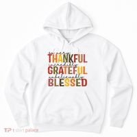 So Very Thankful Incredibly Grateful Unbelievably Blessed Thanksgiving Quote Hoodie thumb 0