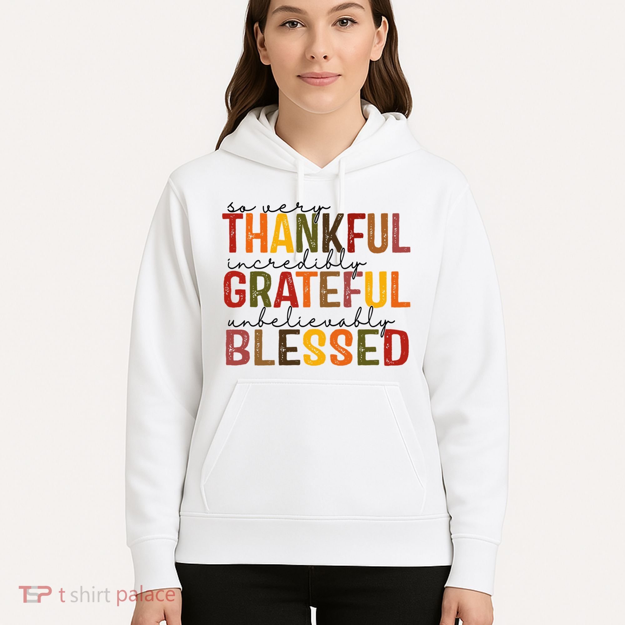 So Very Thankful Incredibly Grateful Unbelievably Blessed Thanksgiving Quote Hoodie