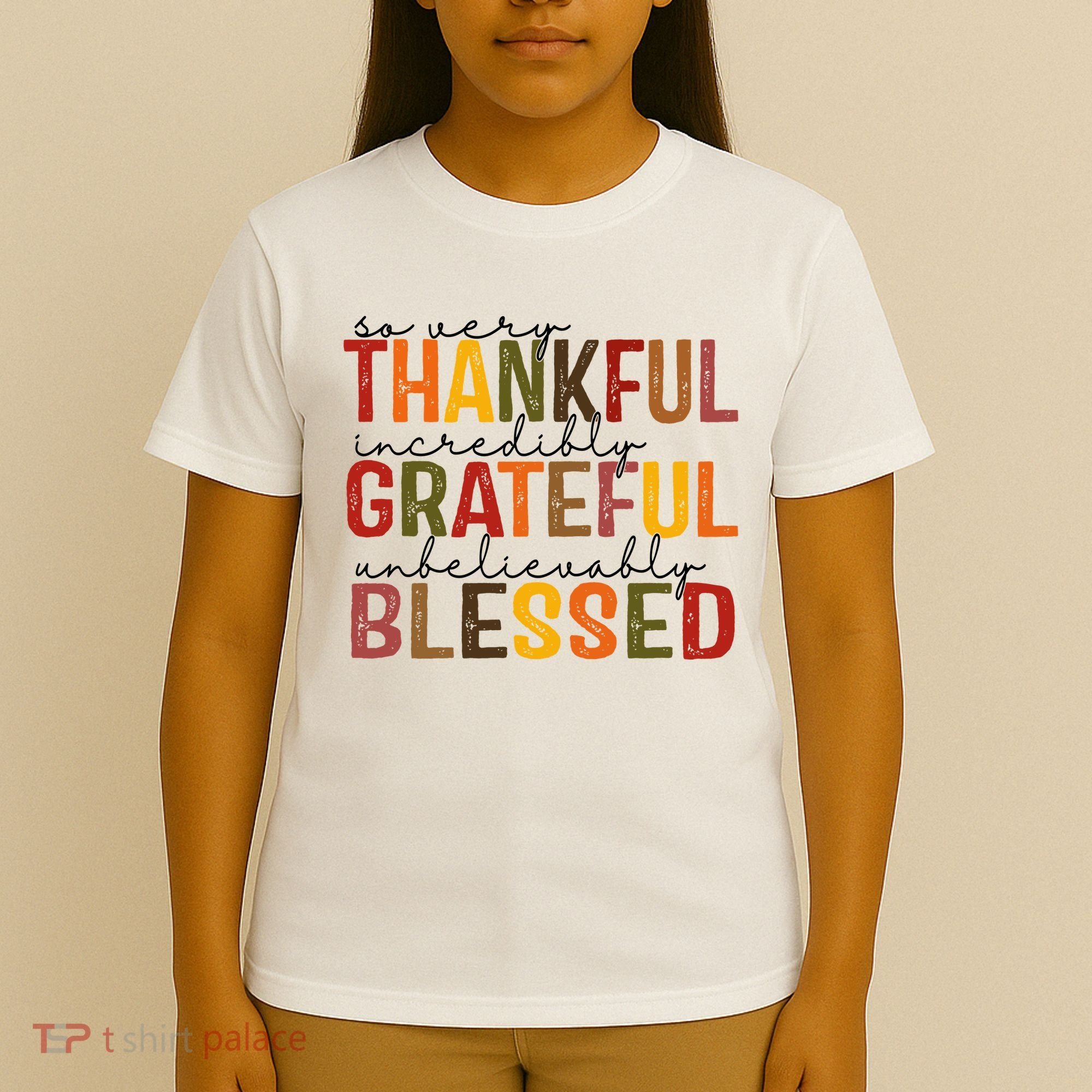 So Very Thankful Incredibly Grateful Unbelievably Blessed Thanksgiving Quote T-Shirt