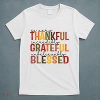 So Very Thankful Incredibly Grateful Unbelievably Blessed Thanksgiving Quote T-Shirt thumb 5