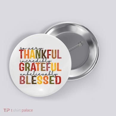 So Very Thankful Incredibly Grateful Unbelievably Blessed Thanksgiving Quote Button