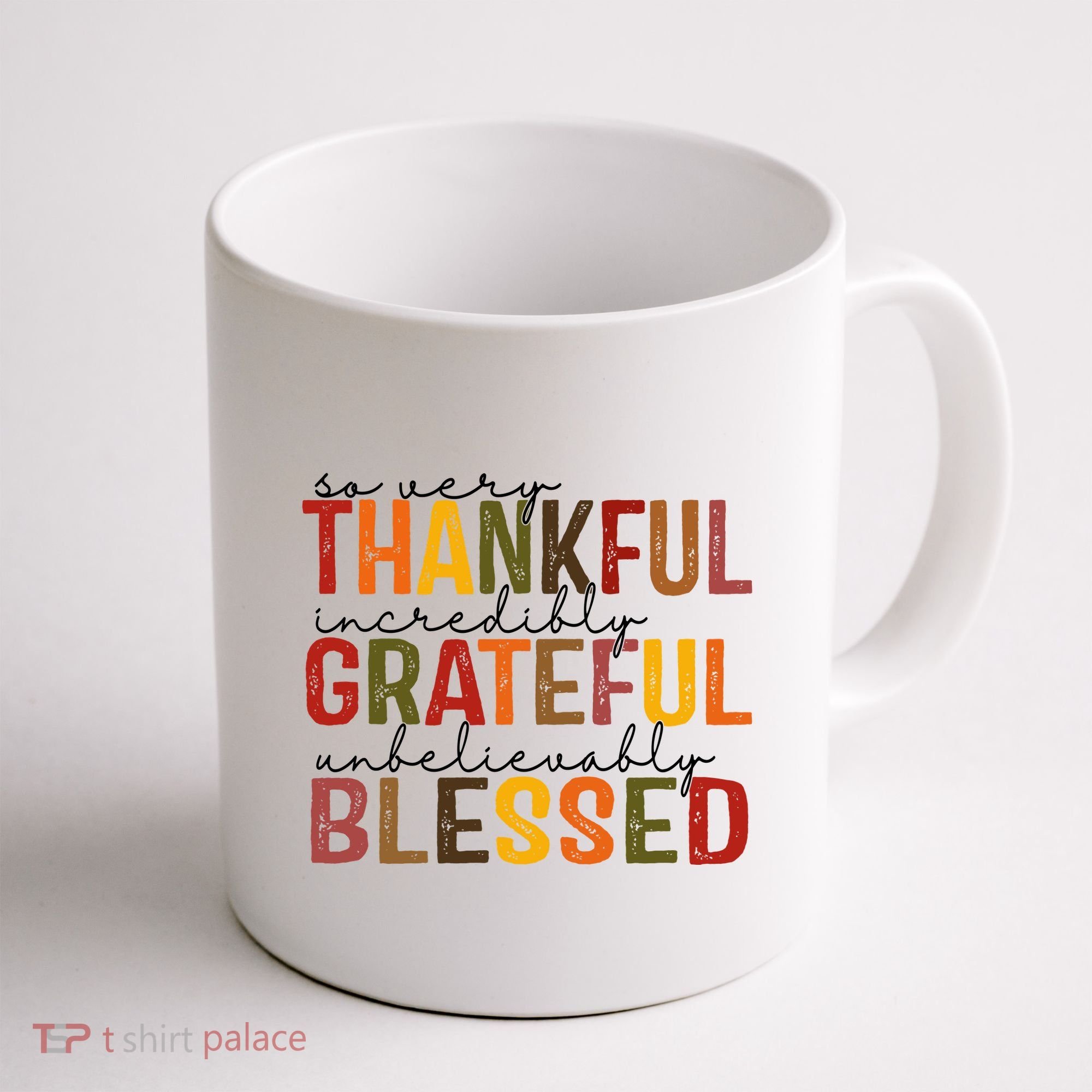 So Very Thankful Incredibly Grateful Unbelievably Blessed Thanksgiving Quote Coffee Mug