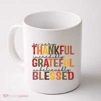 So Very Thankful Incredibly Grateful Unbelievably Blessed Thanksgiving Quote Coffee Mug thumb 0