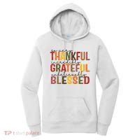 So Very Thankful Incredibly Grateful Unbelievably Blessed Thanksgiving Quote Women's Hoodie thumb 0