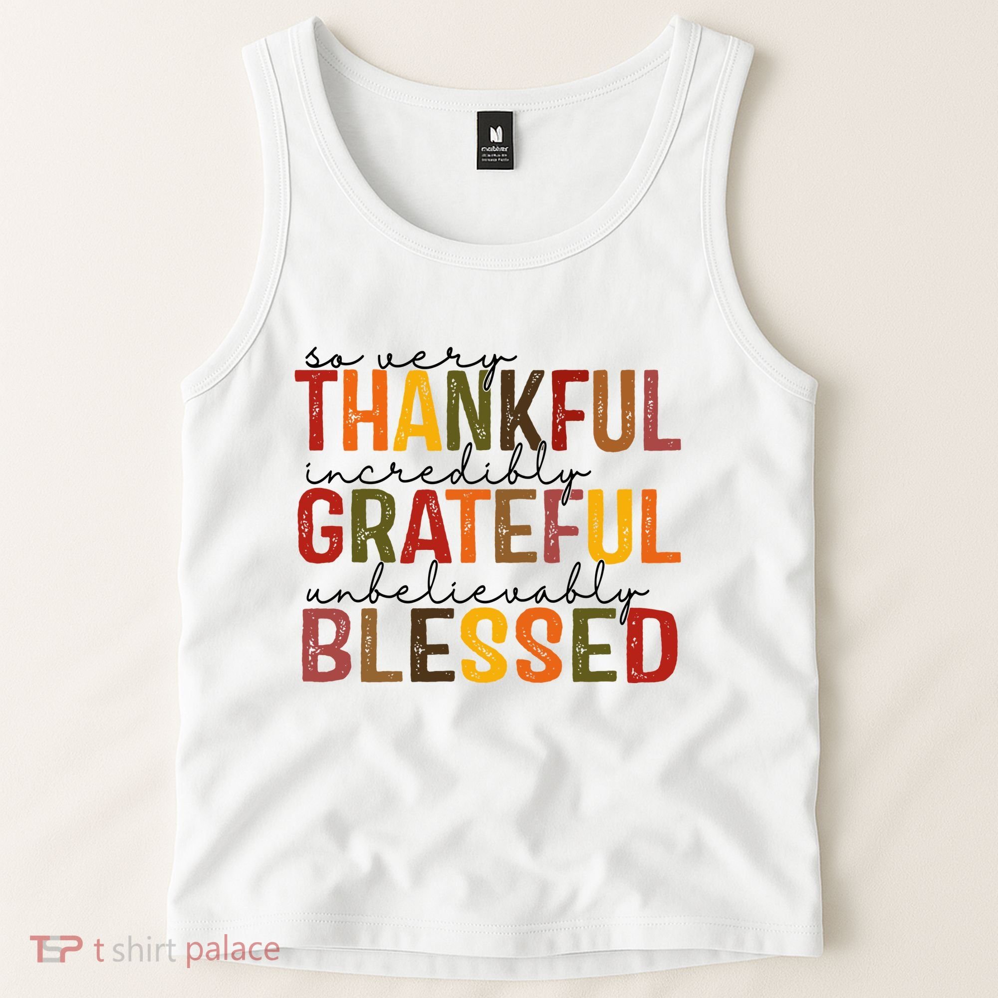So Very Thankful Incredibly Grateful Unbelievably Blessed Thanksgiving Quote Tank Top