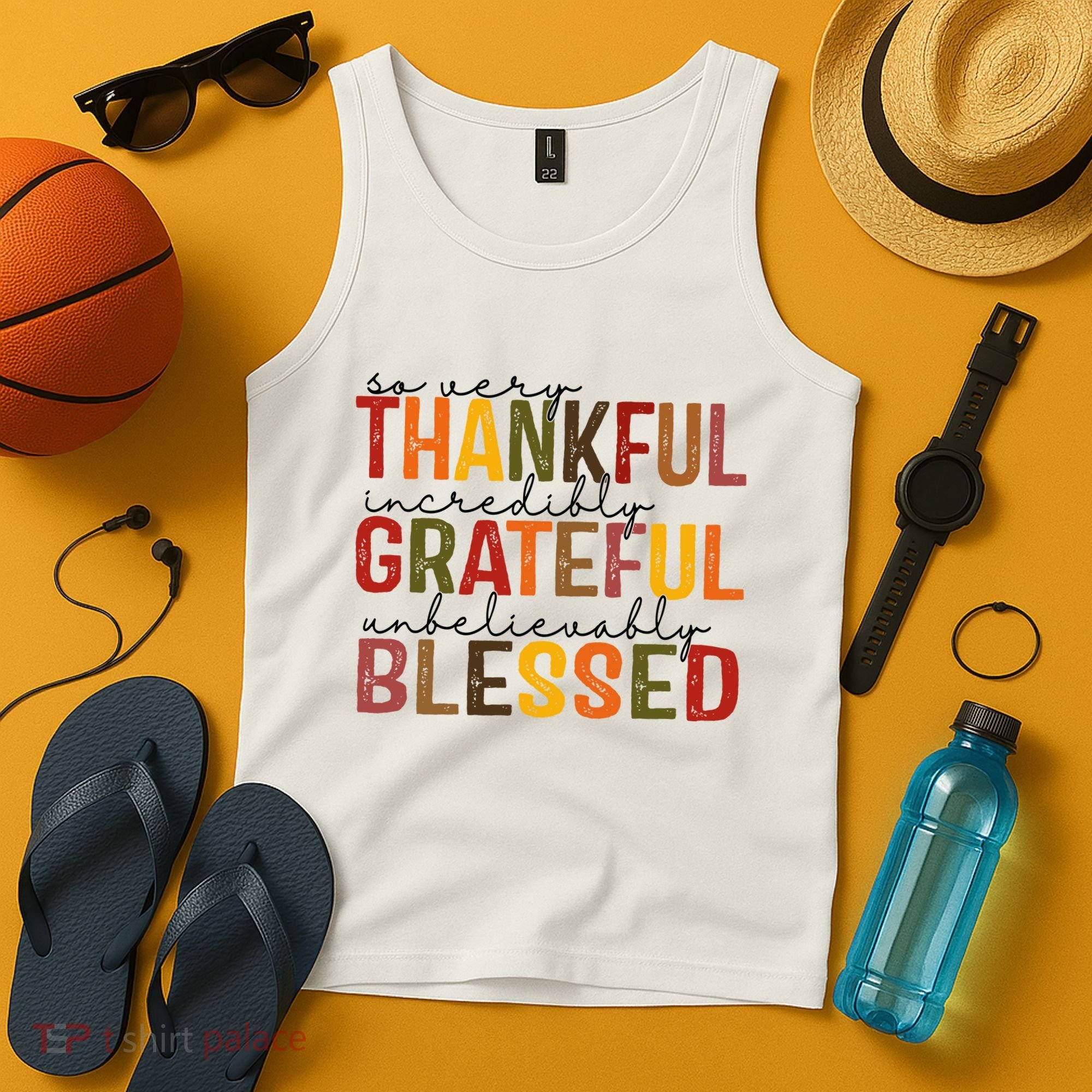 So Very Thankful Incredibly Grateful Unbelievably Blessed Thanksgiving Quote Tank Top