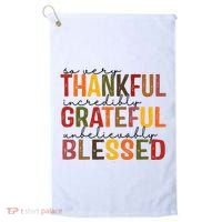 So Very Thankful Incredibly Grateful Unbelievably Blessed Thanksgiving Quote Golf Towel thumb 0