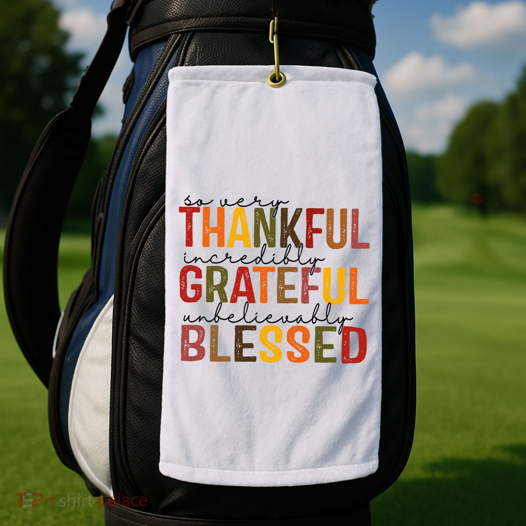 So Very Thankful Incredibly Grateful Unbelievably Blessed Thanksgiving Quote Golf Towel