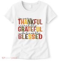 So Very Thankful Incredibly Grateful Unbelievably Blessed Thanksgiving Quote Women's T-Shirt thumb 0